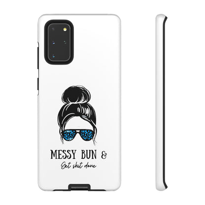 Phone Case - Sarcastic 'Messy Bun and Getting Shit Done' Design