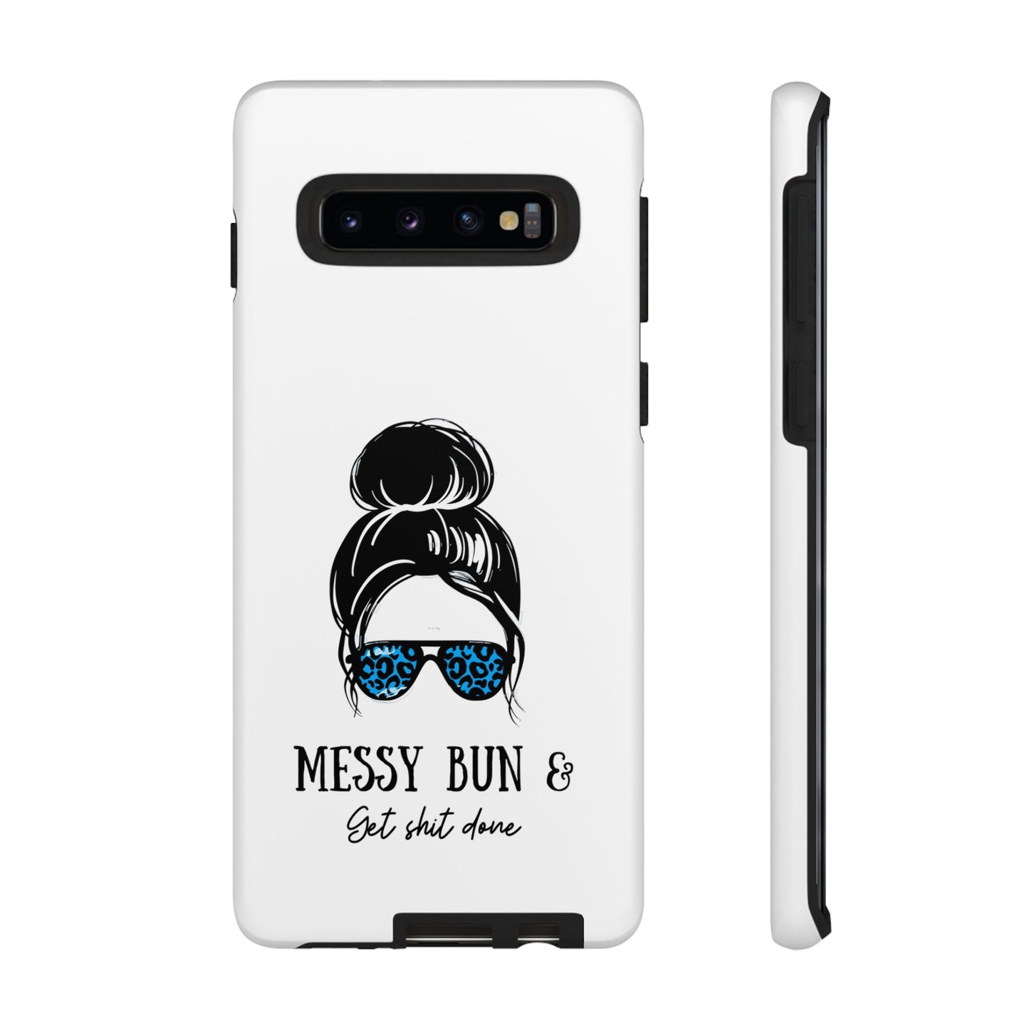 Phone Case - Sarcastic 'Messy Bun and Getting Shit Done' Design