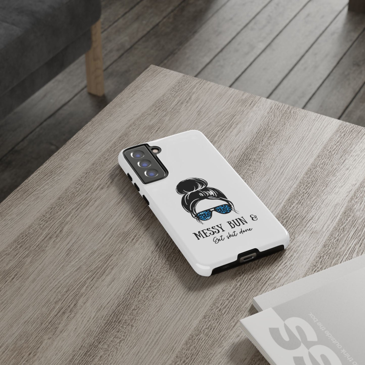 Phone Case - Sarcastic 'Messy Bun and Getting Shit Done' Design