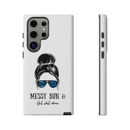 Phone Case - Sarcastic 'Messy Bun and Getting Shit Done' Design