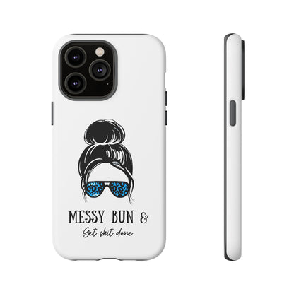 Phone Case - Sarcastic 'Messy Bun and Getting Shit Done' Design