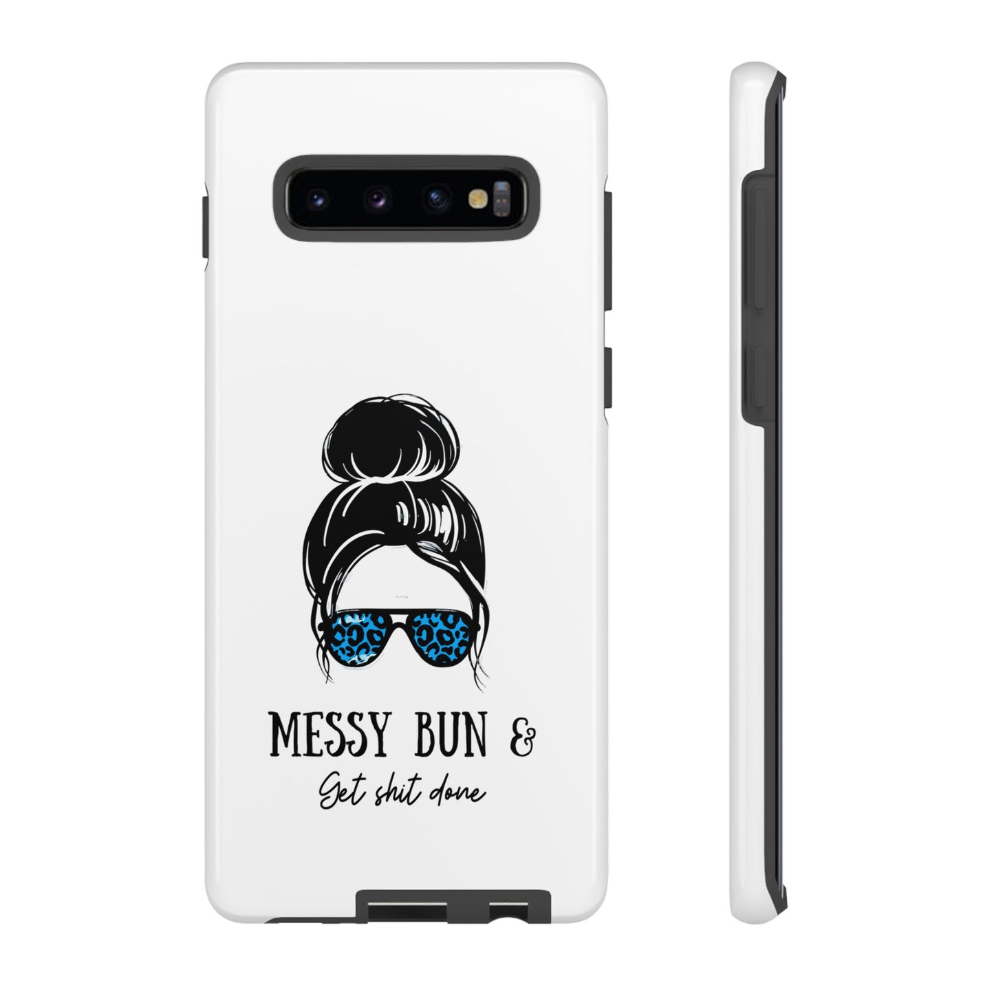 Phone Case - Sarcastic 'Messy Bun and Getting Shit Done' Design