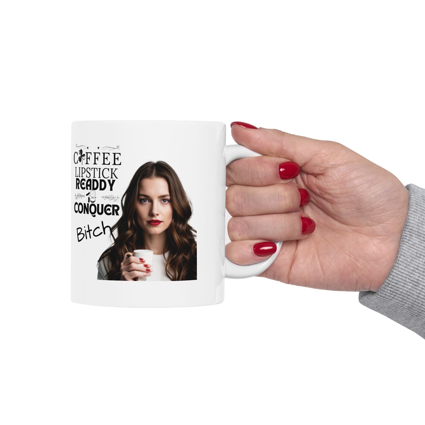 Coffee Mug - Coffee, Lipstick and Ready to Conquer.