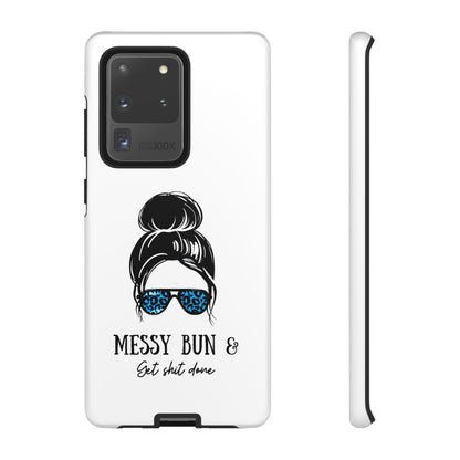 Phone Case - Sarcastic 'Messy Bun and Getting Shit Done' Design