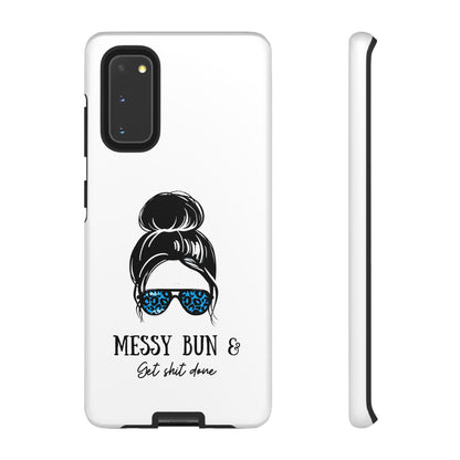 Phone Case - Sarcastic 'Messy Bun and Getting Shit Done' Design