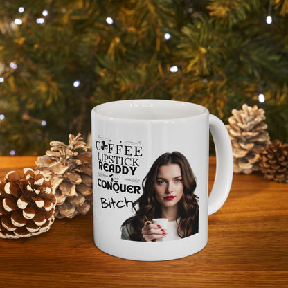 Coffee Mug - Coffee, Lipstick and Ready to Conquer.