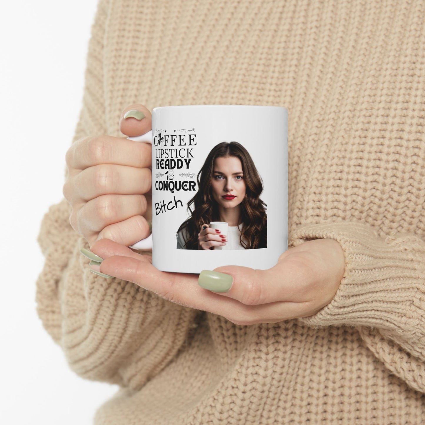 Coffee Mug - Coffee, Lipstick and Ready to Conquer.