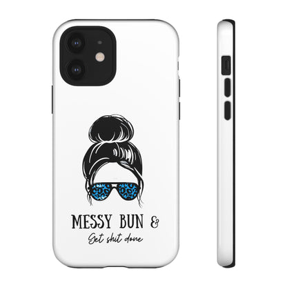 Phone Case - Sarcastic 'Messy Bun and Getting Shit Done' Design