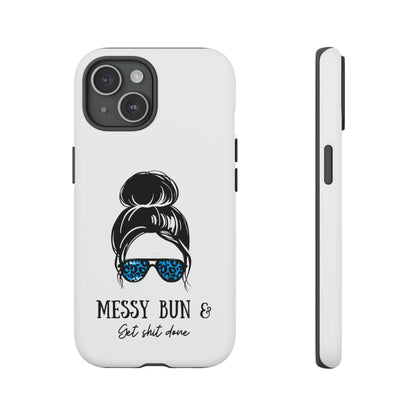 Phone Case - Sarcastic 'Messy Bun and Getting Shit Done' Design