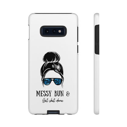 Phone Case - Sarcastic 'Messy Bun and Getting Shit Done' Design