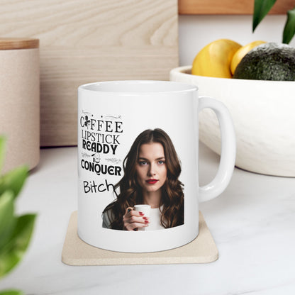 Coffee Mug - Coffee, Lipstick and Ready to Conquer.