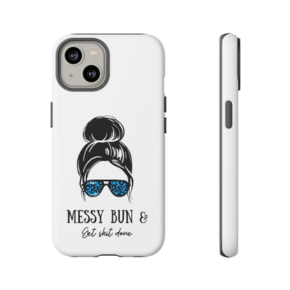 Phone Case - Sarcastic 'Messy Bun and Getting Shit Done' Design