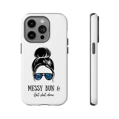 Phone Case - Sarcastic 'Messy Bun and Getting Shit Done' Design