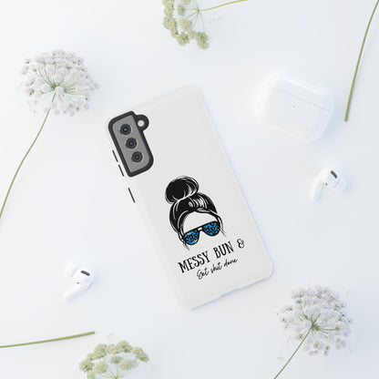 Phone Case - Sarcastic 'Messy Bun and Getting Shit Done' Design