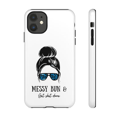 Phone Case - Sarcastic 'Messy Bun and Getting Shit Done' Design