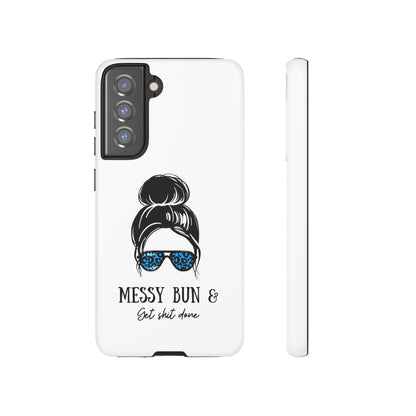 Phone Case - Sarcastic 'Messy Bun and Getting Shit Done' Design