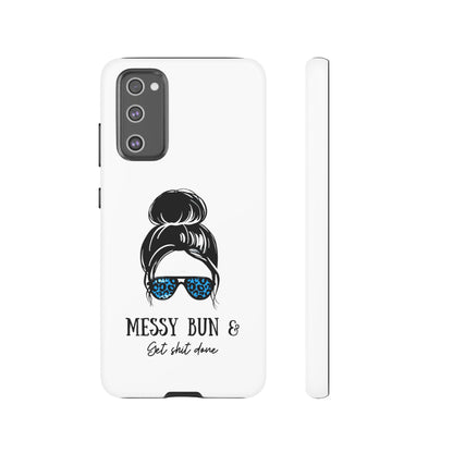 Phone Case - Sarcastic 'Messy Bun and Getting Shit Done' Design