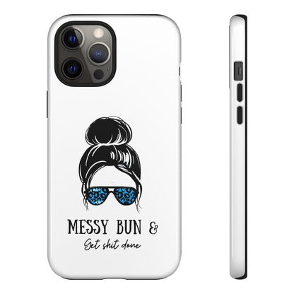 Phone Case - Sarcastic 'Messy Bun and Getting Shit Done' Design