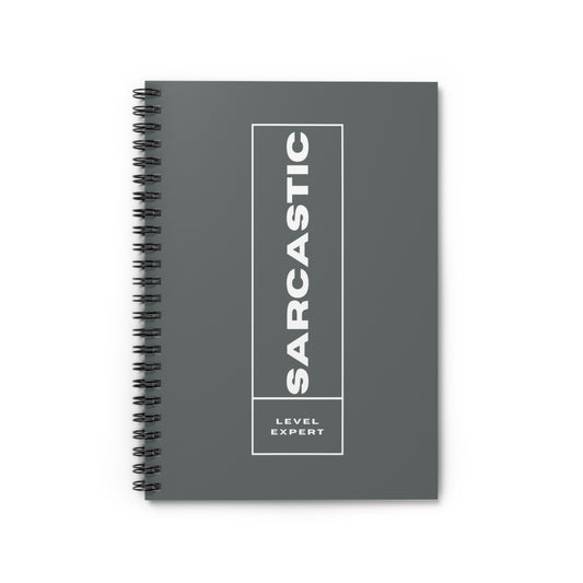 Spiral Notebook - Sarcastic Level Expert