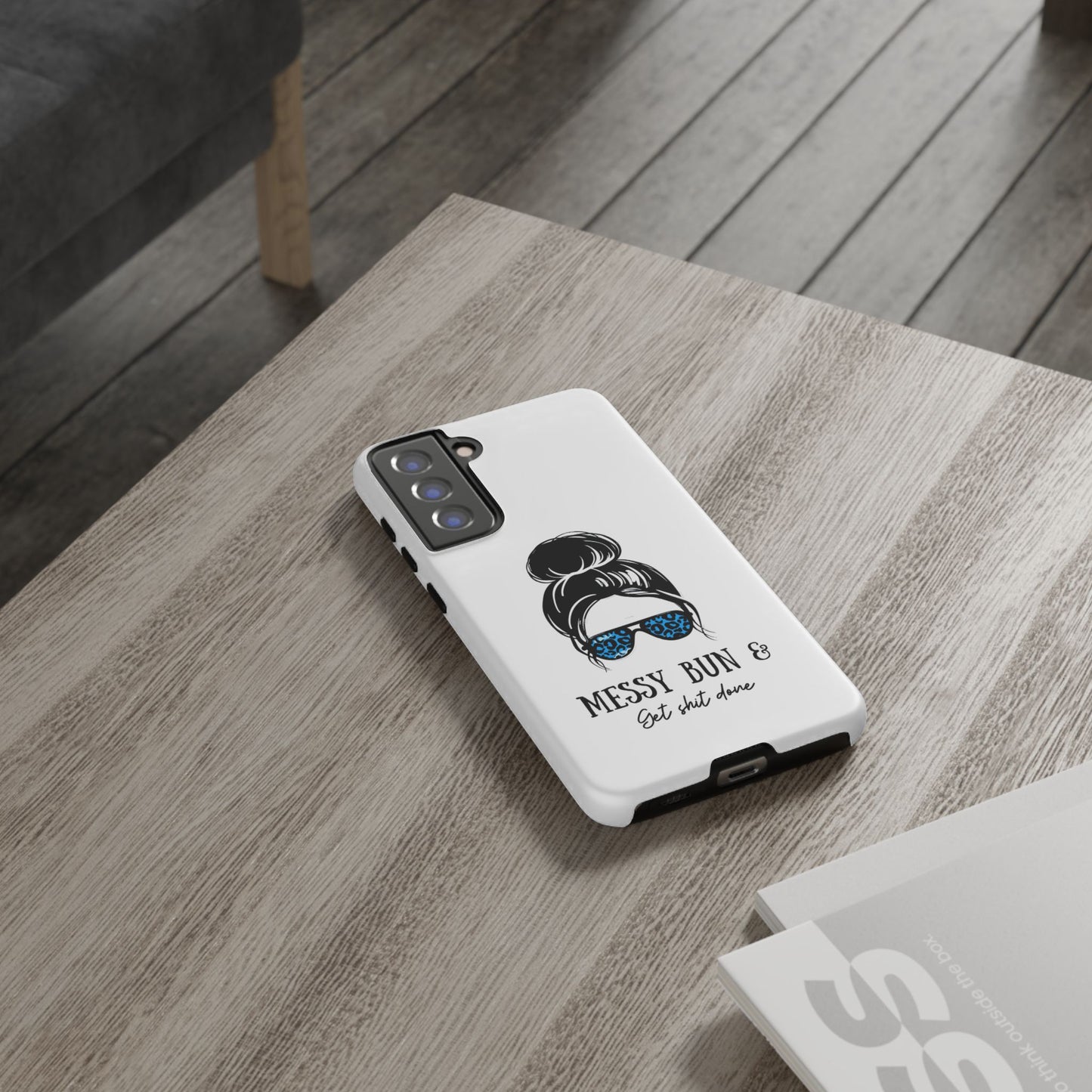 Phone Case - Sarcastic 'Messy Bun and Getting Shit Done' Design