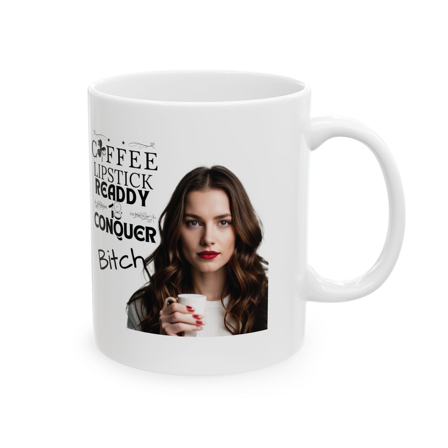 Coffee Mug - Coffee, Lipstick and Ready to Conquer.